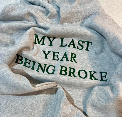 Last Year Being Broke Embroidered Hoodie