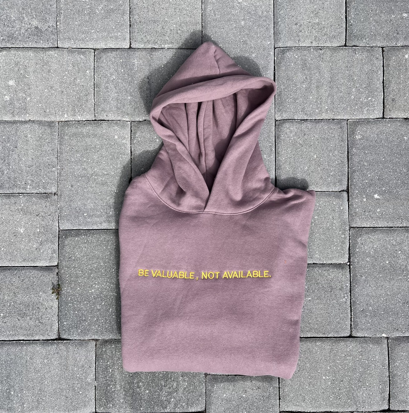 Be Valuable Not Available Hoodie