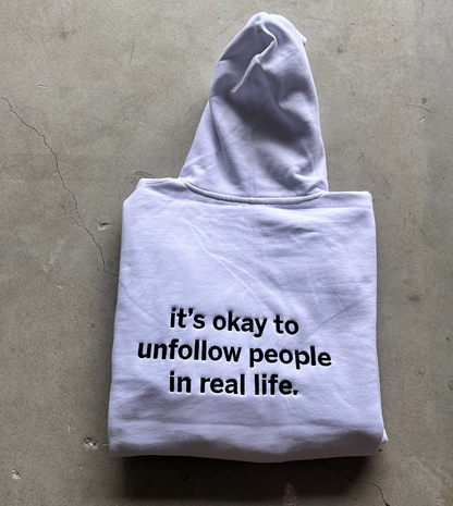 its okay to unfollow people in real life hoodie